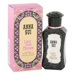 Live Your Dream Eau De Toilette Spray By Anna Sui